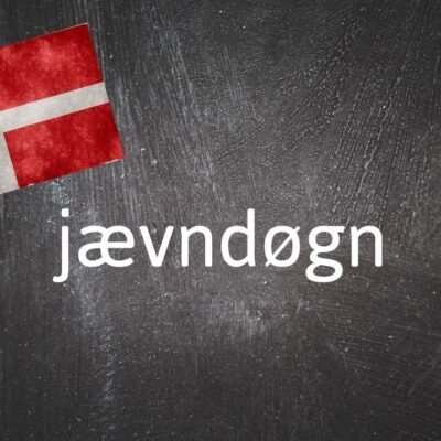 danish-word-of-the-day:-jaevndogn