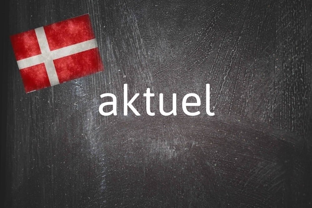 danish-word-of-the-day:-aktuel