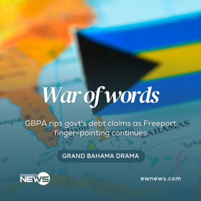 war-of-words:-gbpa-rips-govt’s-debt-claims-as-freeport-finger-pointing-continues