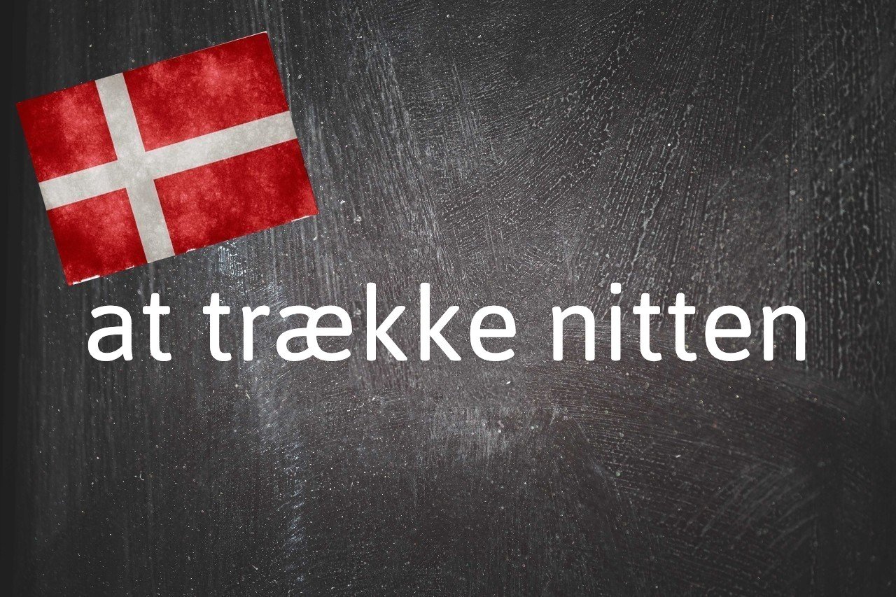 danish-expression-of-the-day:-at-traekke-nitten