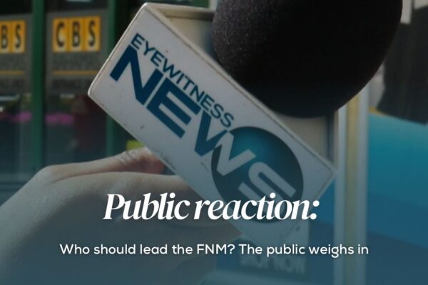who-should-lead-the-fnm?-the-public-weighs-in