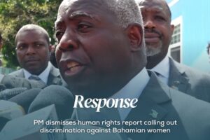 pm-dismisses-human-rights-report-calling-out-discrimination-against-bahamian-women
