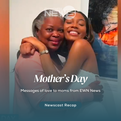 messages-of-love-to-moms-from-ewn-news