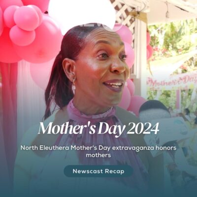 north-eleuthera-mother’s-day-extravaganza-honors-mothers