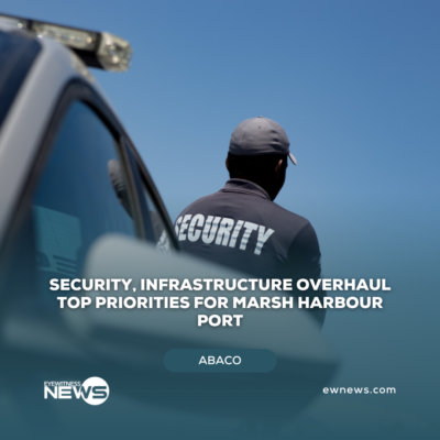 security,-infrastructure-overhaul-top-priorities-for-marsh-harbour-port