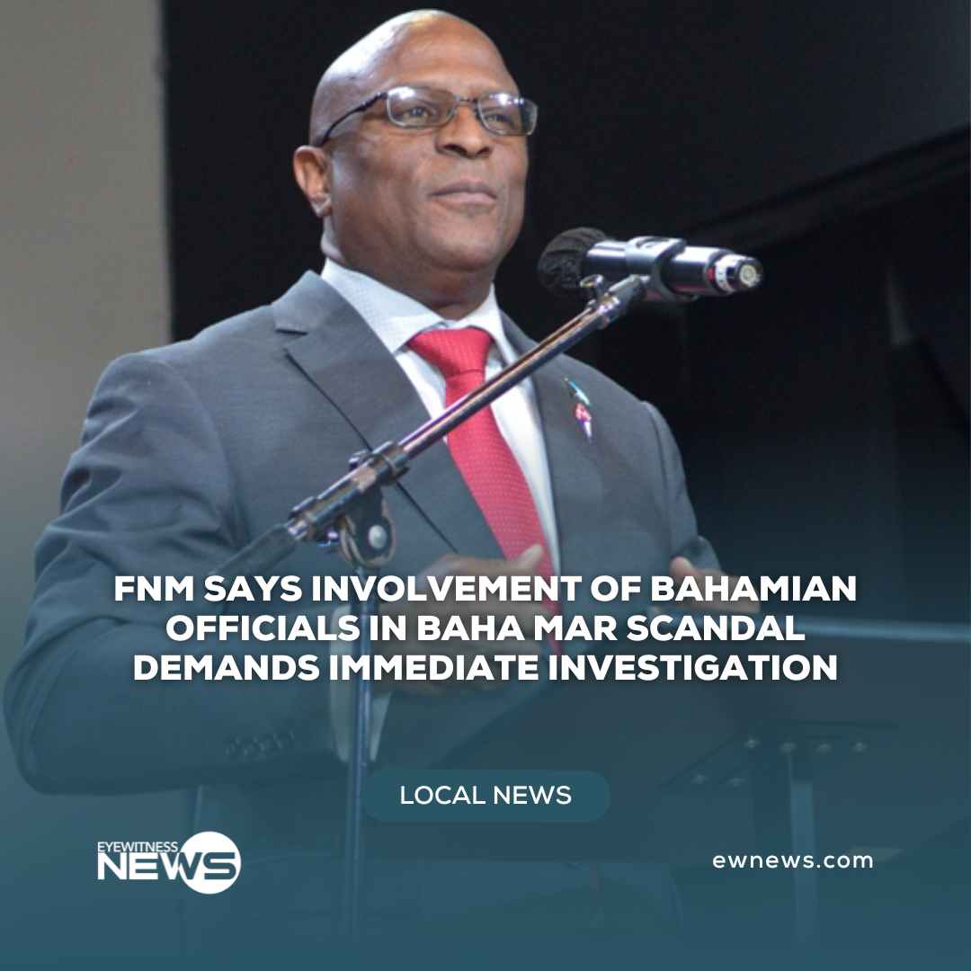 fnm-says-involvement-of-bahamian-officials-in-baha-mar-scandal-demands-immediate-investigation